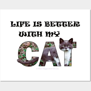 Life is better with my cat - grey and white cat oil painting word art Posters and Art